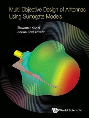 cover image of Multi-objective Design of Antennas Using Surrogate Models